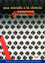 Una mirada a la ciencia. Antología de la revista ¿cómoves?